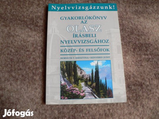 Gyakorlókönyv az olasz írásbeli nyelvvizsgához közép- és felsőfok