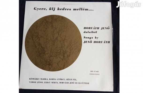 Gyere, Ülj Kedves Mellém. (Horváth Jenő Dalaiból)