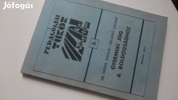 Gyermeki jog a boldogsághoz + Kiss Tihamér: A kisgyermek érzelmei