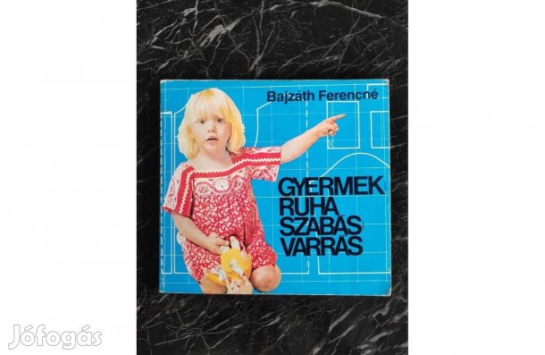 Gyermekruha szabás-varrás- Bajzáth Ferencné