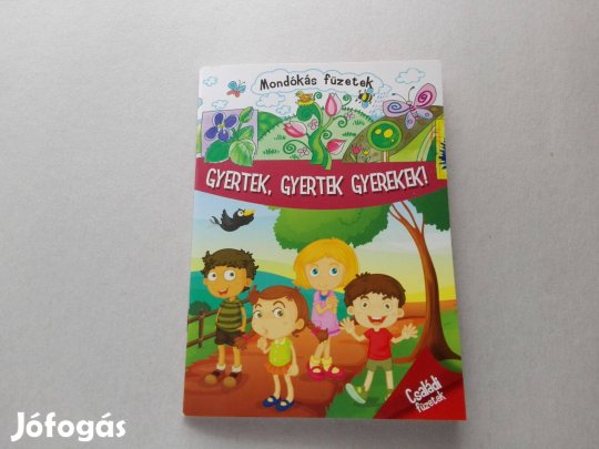 Gyertek, gyertek gyerekek!-Új mondókás könyv kicsiknek eladó !