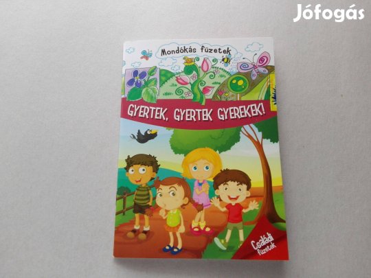 Gyertek, gyertek gyerekek!-Új mondókás könyv kicsiknek eladó !