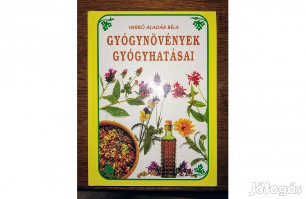 Gyógynövények gyógyhatásai Varró Aladár Béla