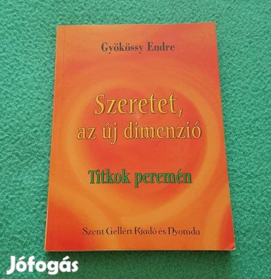 Gyökössy Endre: Szeretet, az új dimenzió könyv