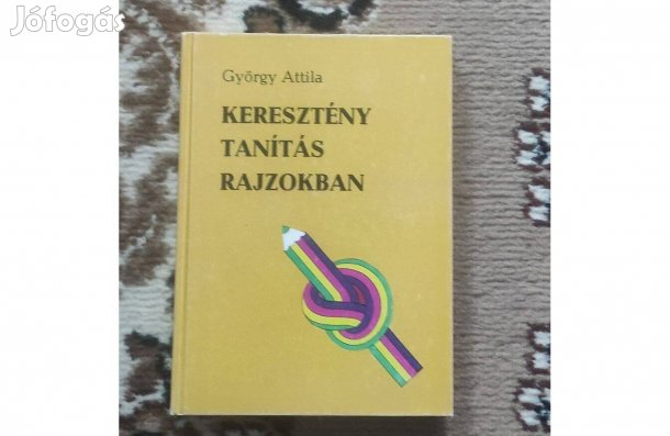 György Attila: Keresztény tanítás rajzokban