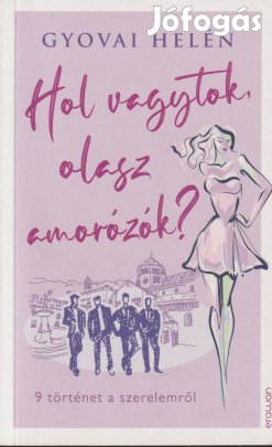 Gyovai Helén: Hol vagytok, olasz amorózók?
