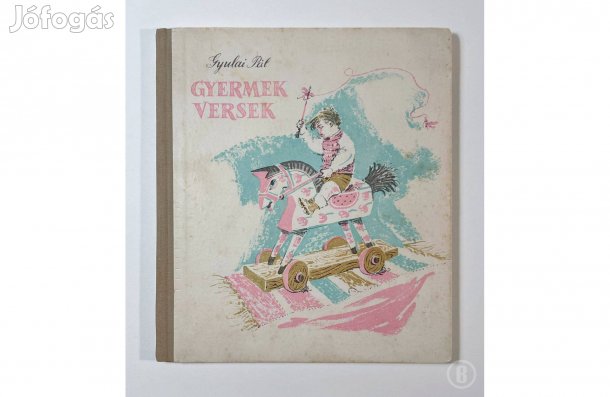 Gyulai Pál: Gyermekversek /ill.: Róna Emy - - - (Csak személyesen!)