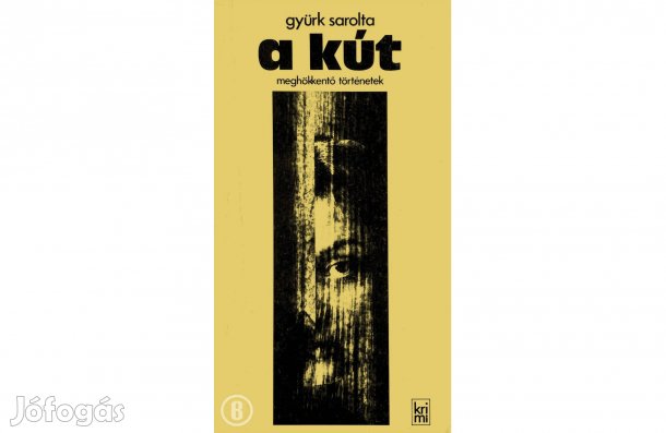 Gyürk Sarolta: A kút - - - (Csak személyesen!)