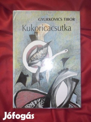 Gyurkovics Tibor: Kukoricacsutka