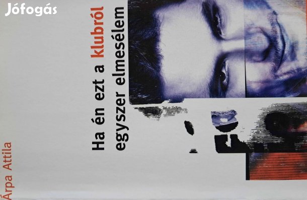 HA Én Ezt A Egyszer A Klubról Elmesélem