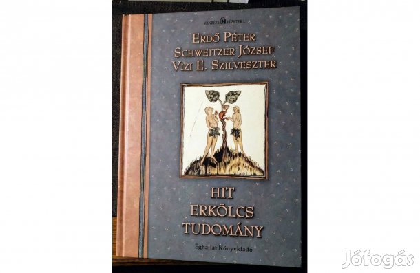 HIT Erkölcs - Tudomány Vízi E Szilveszter Erdő P. Schweitzer J