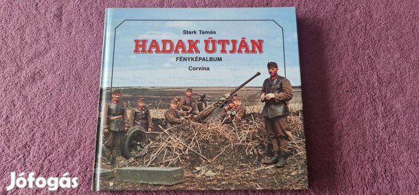 Hadak útján - A Magyar Királyi Honvédség a 2. világháborúban
