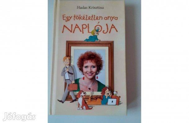 Hadas Krisztina Egy tökéletlen anya naplója