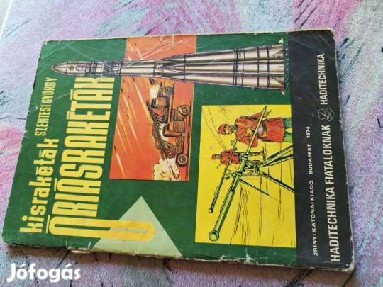 Haditeknika Fiataloknak 1974-es "Kisrakéták Óriásrakéták"