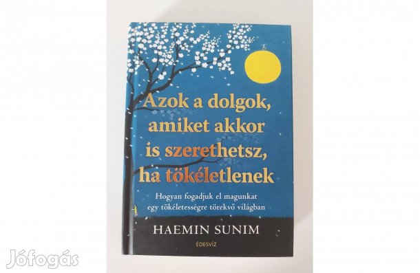 Haemin Sunim: Azok a dolgok, amiket akkor is szerethetsz, ha