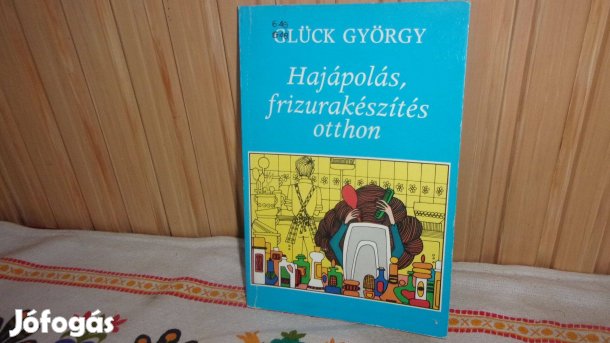 Hajápolás , frizurakészítés otthon