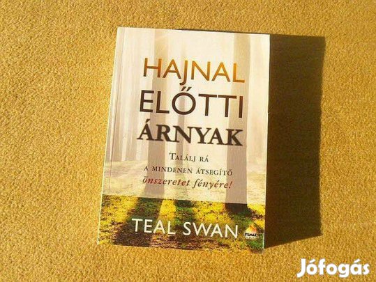 Hajnal előtti árnyak - Teal Swan - (Új könyv)