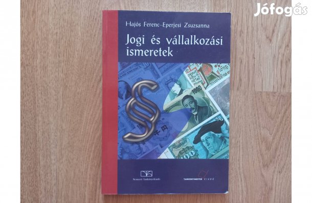 Hajós F.-Eperjesi Zs.: Jogi és vállalkozási ismeretek