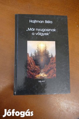 Hajtman Béla : Már nyugosznak a völgyek