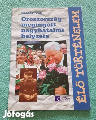 Halász Iván: Oroszország megingott nagyhatalmi helyzete könyv