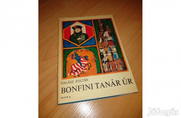 Halász Zoltán Bonfini Tanár úr könyv