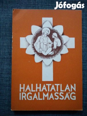 Halhatatlan irgalmasság Mária Flóra ANYA Élete - A Betegápolás Szolgá