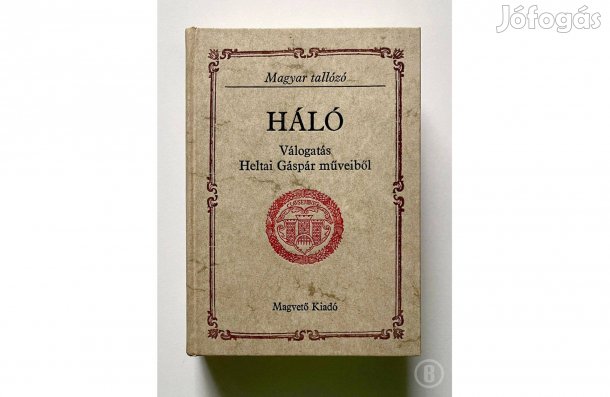 Háló - Válogatás Heltai Gáspár műveiből - - (Csak személyesen!)