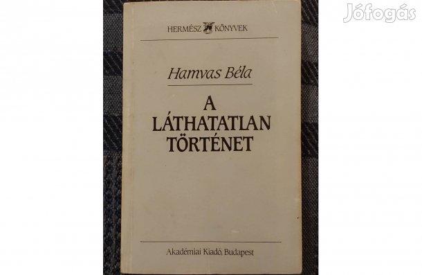 Hamvas Béla: A láthatatlan történet. c. könyv eladó