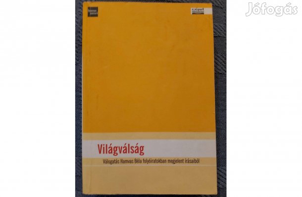 Hamvas Béla: Világválság. (Hamvas Intézet: 2004) Ritka példány, eladó