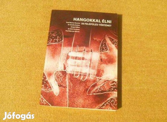 Hangokkal élni - 50 felépülés-történet - Új könyv