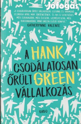 Hank Green: A csodálatosan őrült vállalkozás