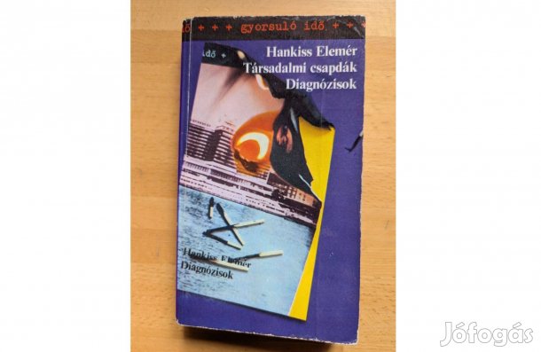 Hankiss Elemér: Társadalmi csapdák. Diagnózisok * 1985 * Magvető * 445