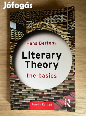 Hans Bertens: Literary Theory - The Basics (Angol nyelvű, új) eladó