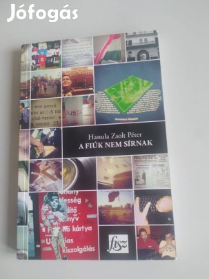 Hanula Zsolt Péter A fiúk nem sírnak (dedikált)