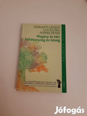 Haraszti-Lux-Popper: Magány és társ Féltékenység és hűség