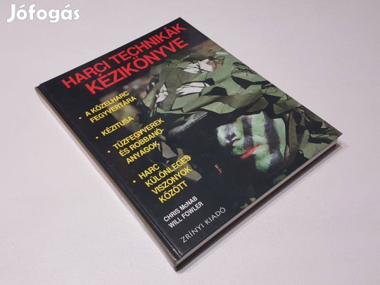 Harci technikák kézikönyve (Will Fowler, Chris Mcnab) közelharc