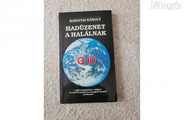 Hargitai Károly Hadüzenet a halálnak -Q10