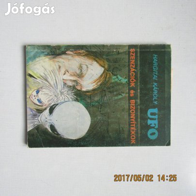 Hargitai Károly UFO szenzációk és bizonyítékok