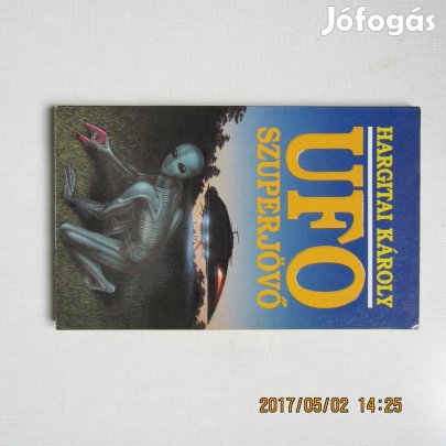 Hargitai Károly UFO szuperjövő