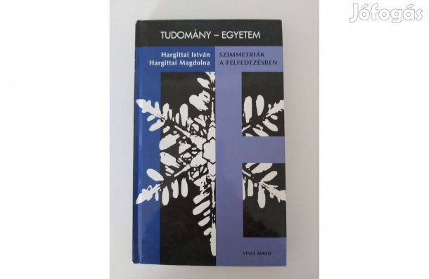 Hargittai István, Hargittai Magdolna: Szimmetriák a felfedezésben