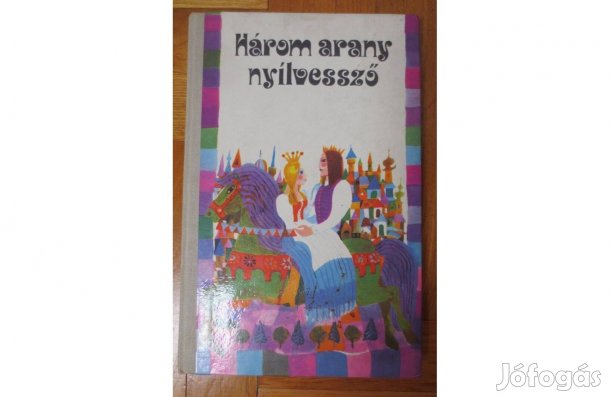 Három arany nyílvessző retro mesekönyv gyerek könyv