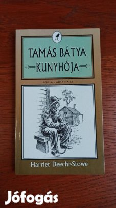 Harriet Beecher Stowe - Tamás bátya kunyhója