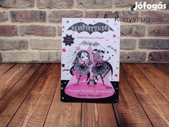 Harriet Muncaster - Holdas Hanna és a lámpaláz (Vámpírtündér 9.)