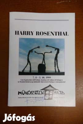 Harry Rosenthal 7. 8 - 3. 10.( Művészetek háza kiadása ( dedikált )