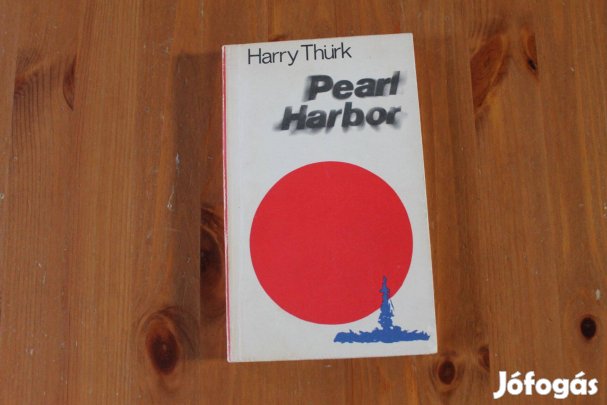 Harry Thürk - Pearl Harbor