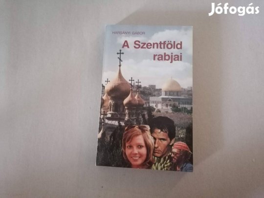 Harsányi Gábor: A Szentföld rabjai című könyv eladó!