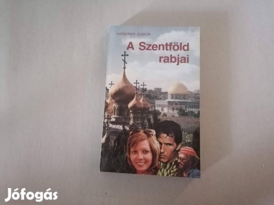 Harsányi Gábor: A Szentföld rabjai című könyv eladó!