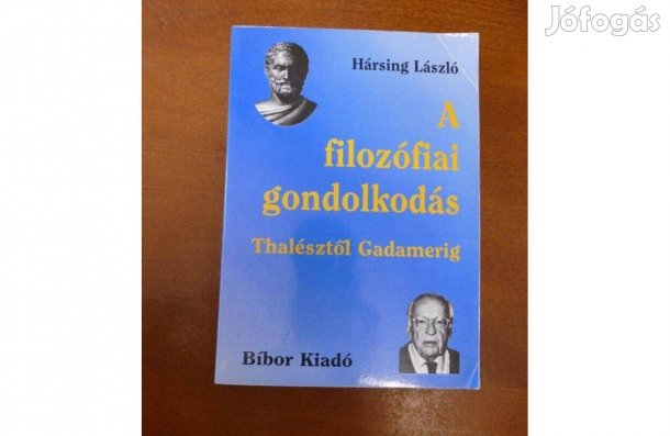 Hársing László : A filozófiai gondolkodás Thalésztől Gadamerig