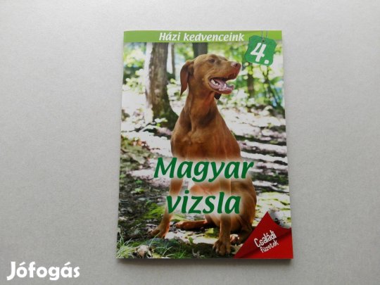Házi kedvenceink 4. : Magyar vizsla -teljesen Új- akciósan eladó !