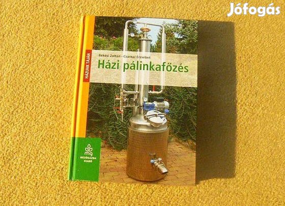Házi pálinkafőzés - Békési Zoltán - Új könyv